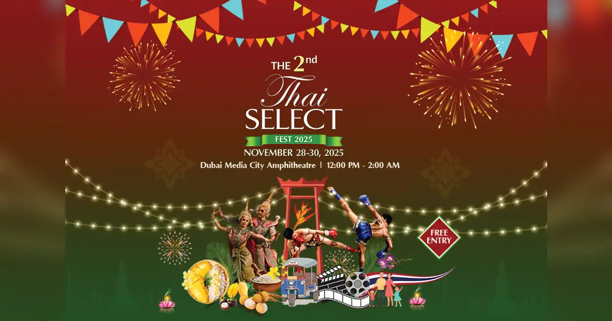 Select Fest Thai Select Fest 2025: Dubai Hosts Thailand's Premier Food & Culture ...